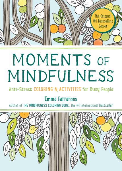 Moments of Mindfulness: Anti-Stress Coloring & Activities for Busy People (The Mindfulness Coloring Series) cover