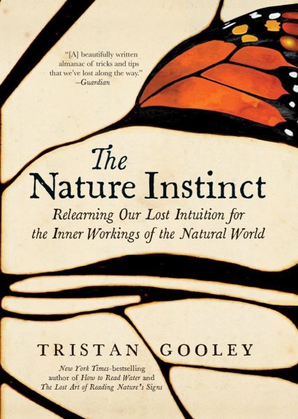 The Nature Instinct: Relearning Our Lost Intuition for the Inner Workings of the Natural World (Natural Navigation) cover
