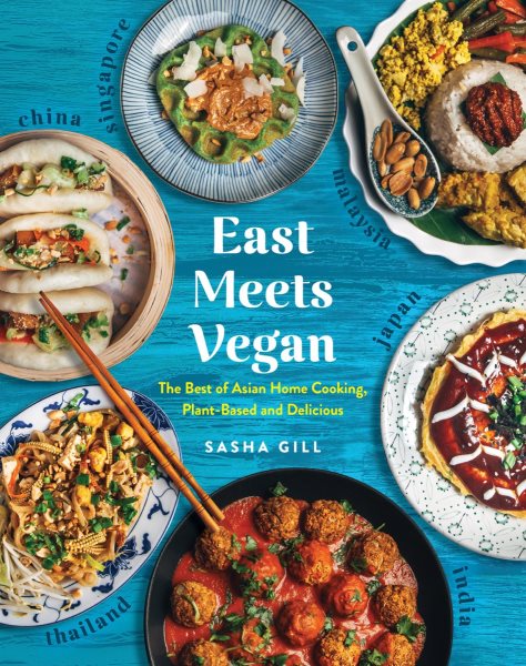 East Meets Vegan: The Best of Asian Home Cooking, Plant-Based and Delicious cover