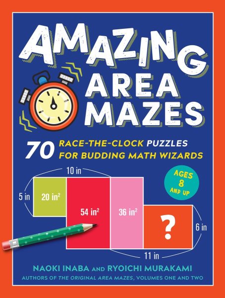 Amazing Area Mazes: 70 Race-the-Clock Puzzles for Budding Math Wizards (Original Area Mazes) cover