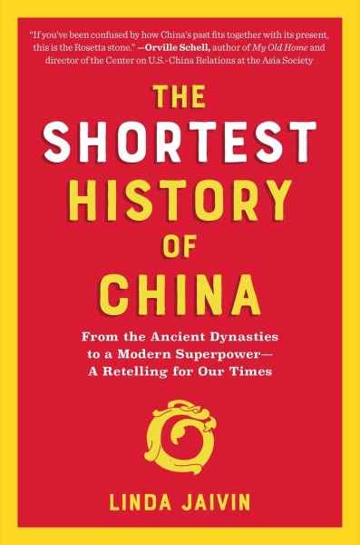 The Shortest History of China: From the Ancient Dynasties to a Modern Superpower―A Retelling for Our Times (Shortest History Series)