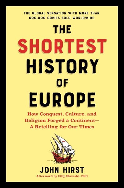 The Shortest History of Europe: How Conquest, Culture, and Religion Forged a Continent―A Retelling for Our Times cover