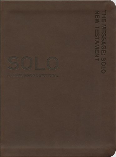 The Message Solo New Testament: An Uncommon Devotional cover