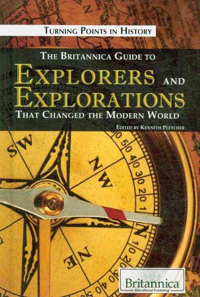 The Britannica Guide to Explorers and Explorations That Changed the Modern World (Turning Points in History) cover