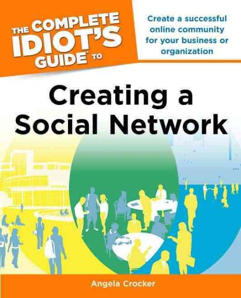 The Complete Idiot's Guide to Creating a Social Network cover