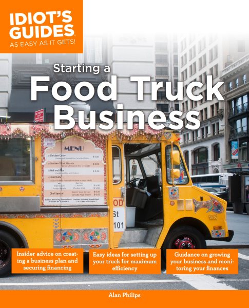 The Complete Idiot's Guide to Starting a Food Truck Business (Complete Idiot's Guides (Lifestyle Paperback)) cover