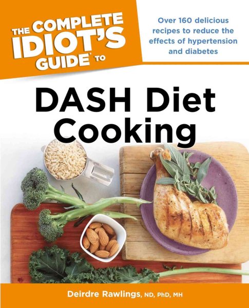 The Complete Idiot's Guide to DASH Diet Cooking cover