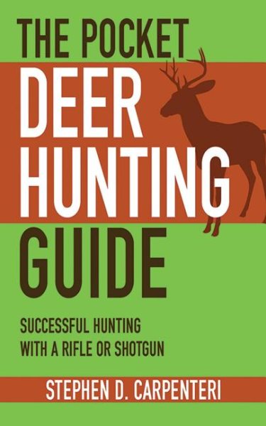 The Pocket Deer Hunting Guide: Successful Hunting with a Rifle or Shotgun (Skyhorse Pocket Guides) cover