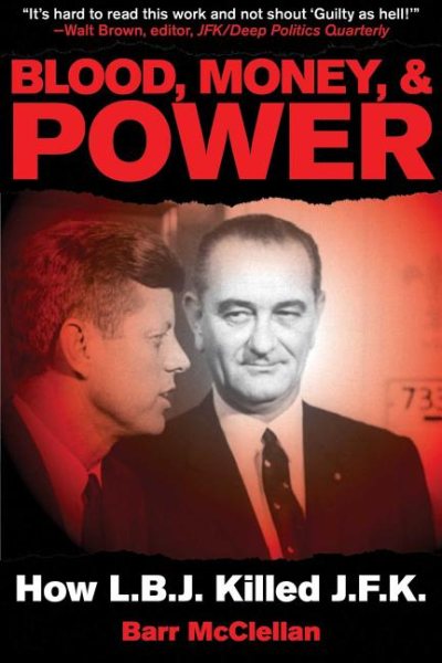 Blood, Money, & Power: How LBJ Killed JFK cover