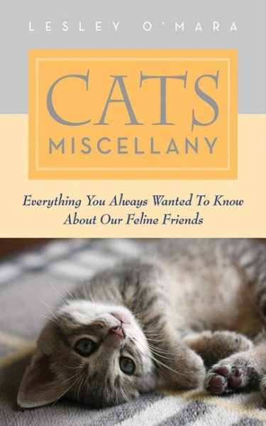 Cats Miscellany: Everything You Always Wanted to Know About Our Feline Friends (Books of Miscellany) cover