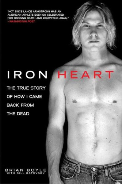 Iron Heart: The True Story of How I Came Back from the Dead cover