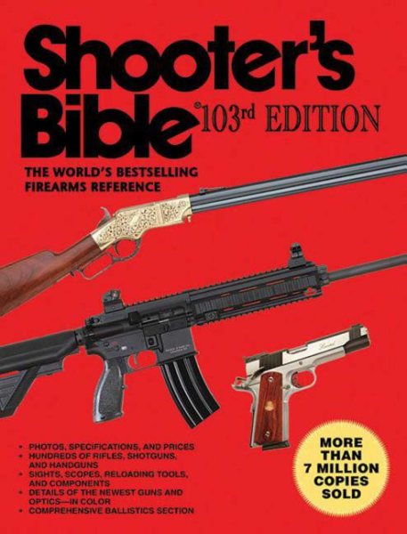 Shooter's Bible, 103rd Edition: The World's Bestselling Firearms Reference cover