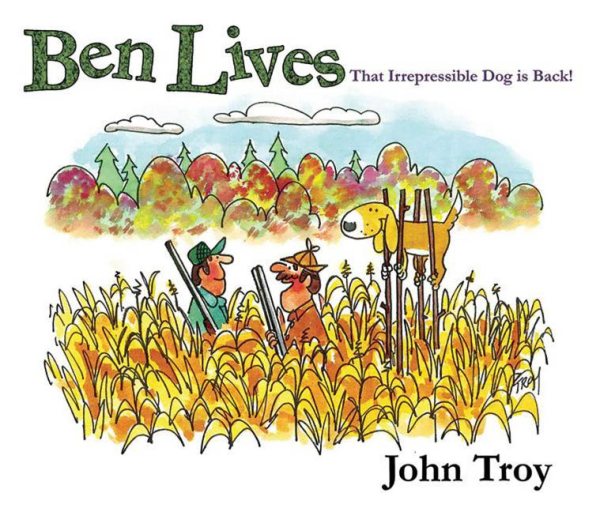 Ben Lives: That Irrespressible Dog is Back! cover
