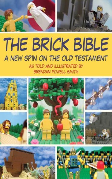 The Brick Bible: A New Spin on the Old Testament (Brick Bible Presents) cover