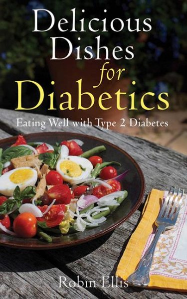 Delicious Dishes for Diabetics: Eating Well with Type-2 Diabetes cover