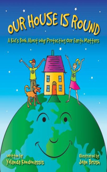 Our House Is Round: A Kid's Book About Why Protecting Our Earth Matters cover