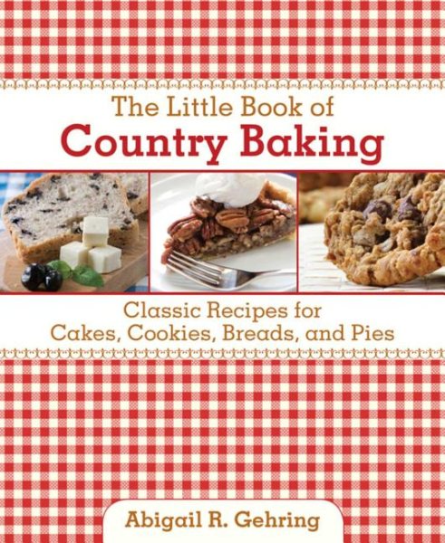 The Little Book of Country Baking: Classic Recipes for Cakes, Cookies, Breads, and Pies (Little Red Books) cover