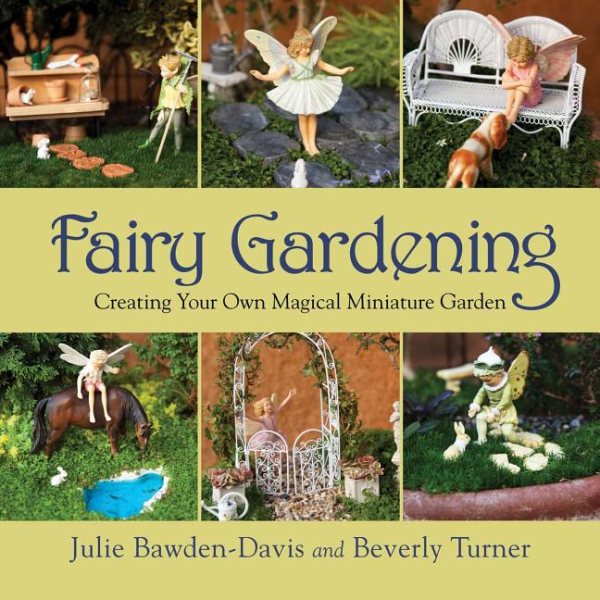 Fairy Gardening: Creating Your Own Magical Miniature Garden cover