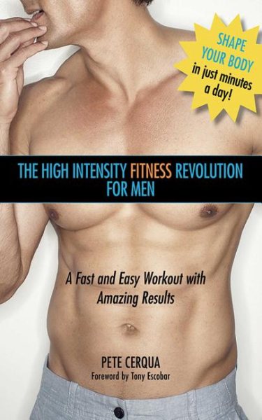 High Intensity Fitness Revolution for Men: A Fast and Easy Workout with Amazing Results cover