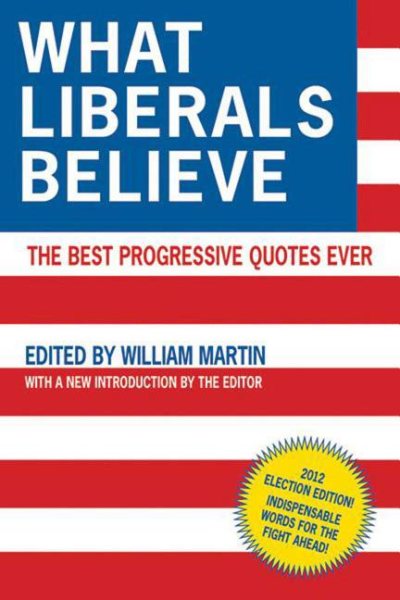 What Liberals Believe: The Best Progressive Quotes Ever cover