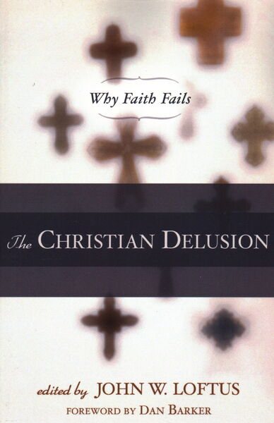The Christian Delusion: Why Faith Fails cover