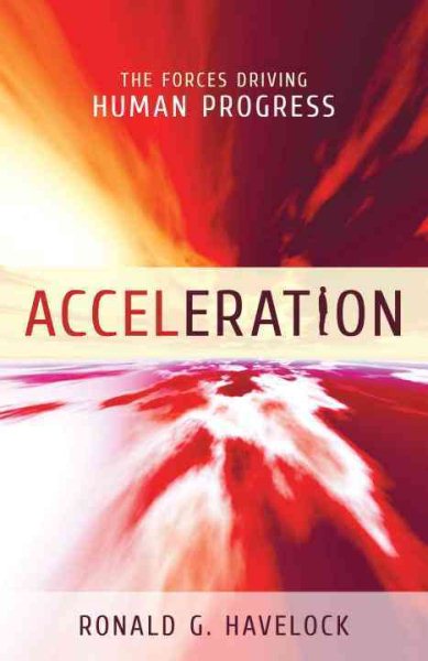 Acceleration: The Forces Driving Human Progress cover