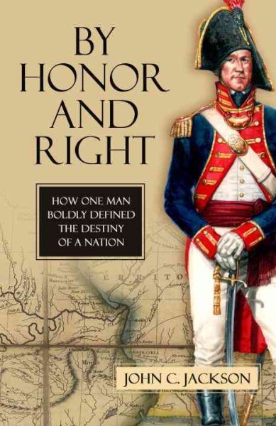 By Honor and Right: How One Man Boldly Defined the Destiny of a Nation cover