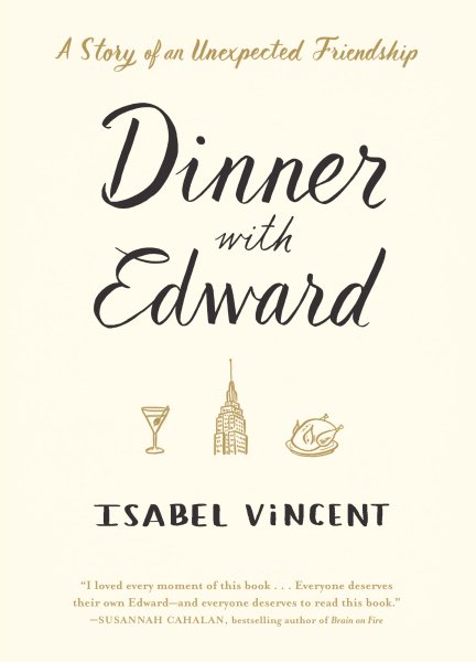 Dinner with Edward: A Story of an Unexpected Friendship cover