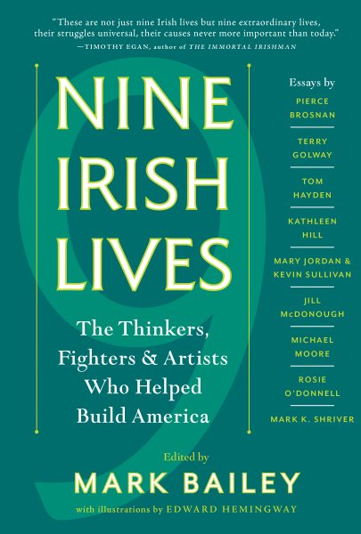 Nine Irish Lives: The Thinkers, Fighters, and Artists Who Helped Build America cover