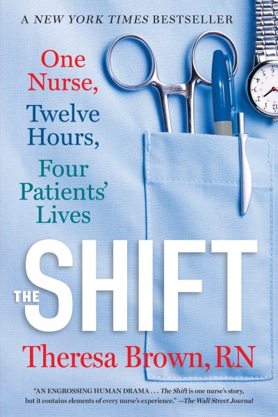 The Shift: One Nurse, Twelve Hours, Four Patients' Lives cover