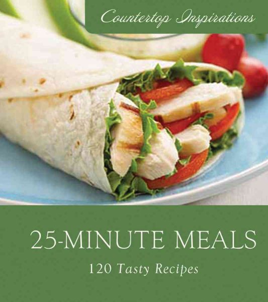 25-Minute Meals (Countertop Inspirations) cover