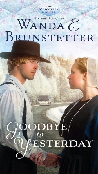 Goodbye to Yesterday: Part 1 (The Discovery - A Lancaster County Saga) cover