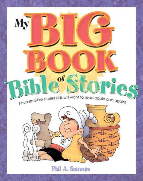 My Big Book of Bible Stories: Bible Stories! Rhyming Fun! Timeless Truth for Everyone! cover