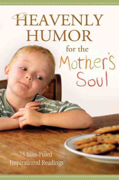 Heavenly Humor for the Mother's Soul: 75 Bliss-Filled Inspirational Readings cover