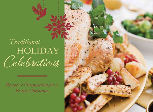 Traditional Holiday Celebrations: Recipes & Inspiration for a Festive Christmas cover