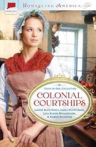 Colonial Courtships (Romancing America) cover