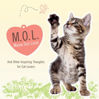 MOL (Meow Out Loud): And Other Inspiring Thoughts for Cat Lovers cover