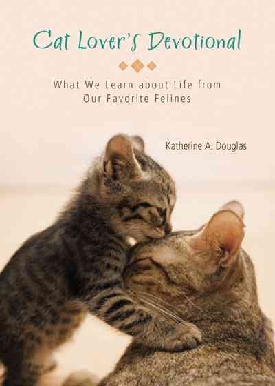Cat Lover's Devotional: What We Learn about Life from Our Favorite Felines cover