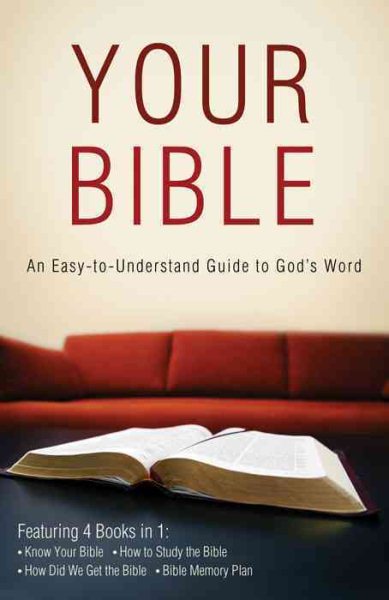 Your Bible: An Easy-to-Understand Guide to God's Word (Inspirational Book Bargains) cover