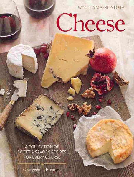 Cheese (Williams-Sonoma): The Definitive Guide to Cooking with Cheese cover