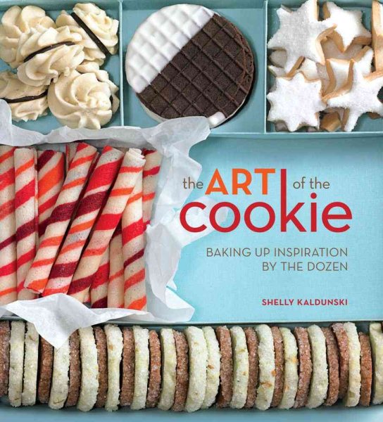 The Art of the Cookie: Baking Up Inspiration by the Dozen cover