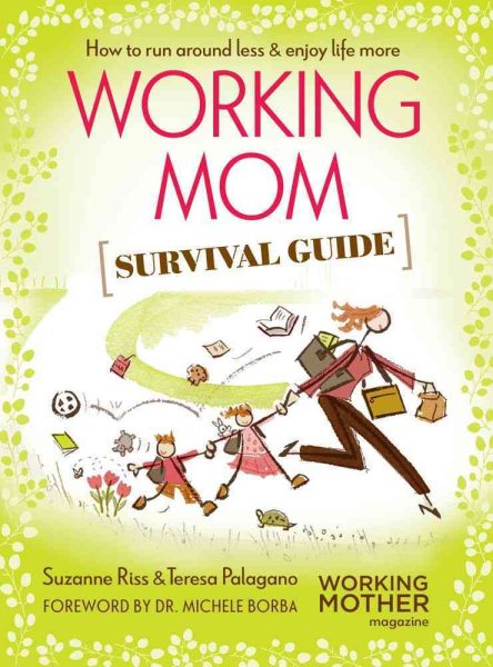 Working Mom Survival Guide: How to Run Around Less & Enjoy Life More cover