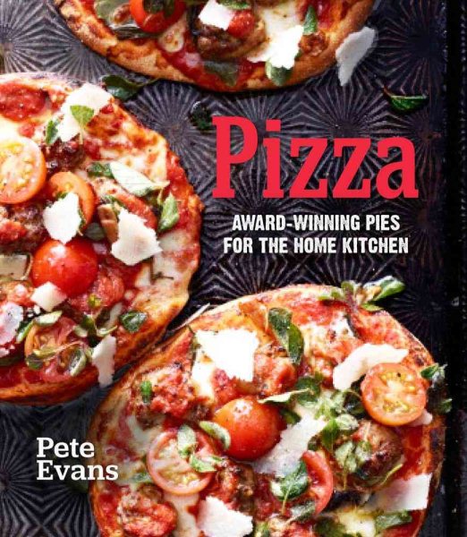Pizza: Award-Winning Pies for the Home Kitchen cover