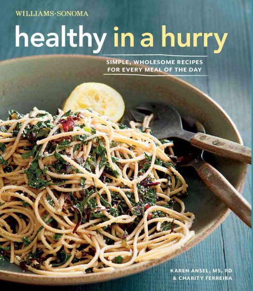 Healthy in a Hurry (Williams-Sonoma): Simple, Wholesome Recipes for Every Meal of the Day cover