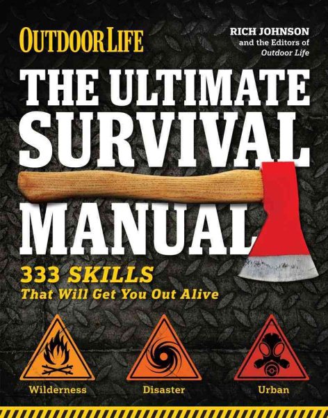 The Ultimate Survival Manual (Outdoor Life): 333 Skills that Will Get You Out Alive cover