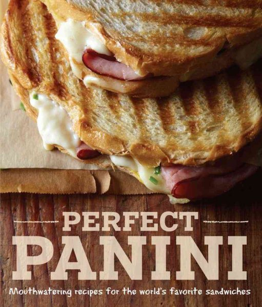 Perfect Panini: Mouthwatering recipes for the world's favorite sandwiches cover