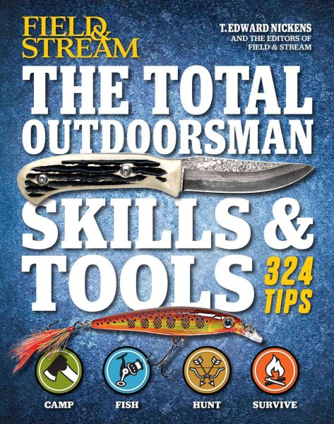 The Total Outdoorsman Skills & Tools Manual (Field & Stream): 324 Essential Tips & Tricks cover