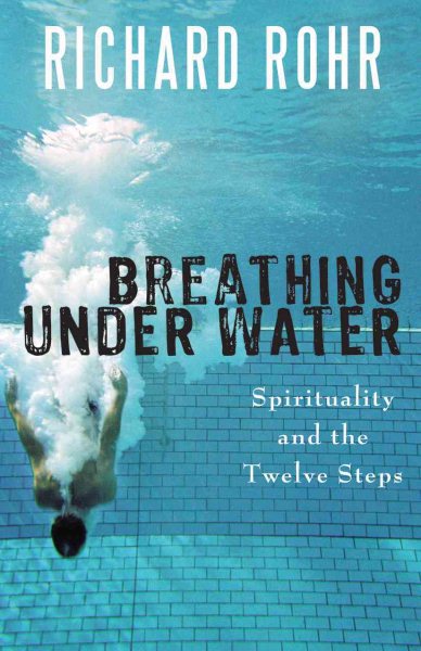Breathing Under Water: Spirituality and the Twelve Steps cover