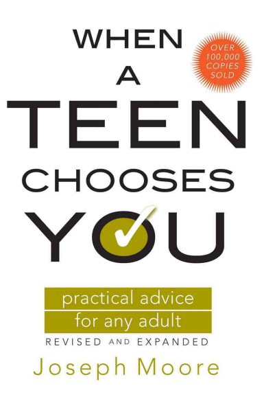 When a Teen Chooses You: Practical Advice for Any Adult cover