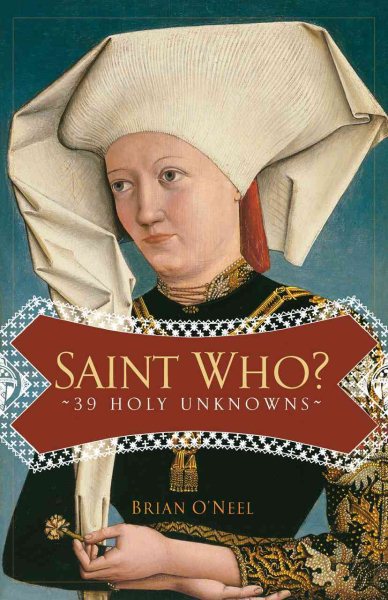 Saint Who?: 39 Holy Unknowns cover